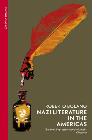 Nazi Literature in the Americas - Roberto Bolaño