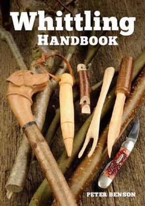 Whittling Handbook - Peter Benson