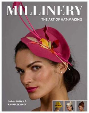 Millinery : Art of Hat-Making - Lomax / Skinner