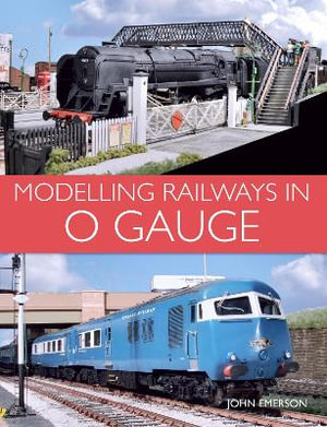 Modelling Railways in 0 Gauge - John Emerson