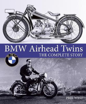 BMW Airhead Twins : The Complete Story - Phil West