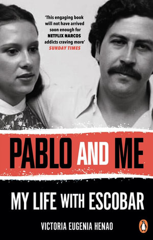 Pablo and Me : My life with Escobar - Victoria Eugenia Henao