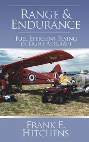 Range & Endurance - Fuel Efficient Flying in Light Aircraft : Fuel-Efficient Flying in Light Aircraft - Frank Hitchens