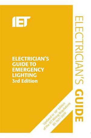 Electrician's Guide to Emergency Lighting : Electrical Regulations - The Institution of Engineering and Technology