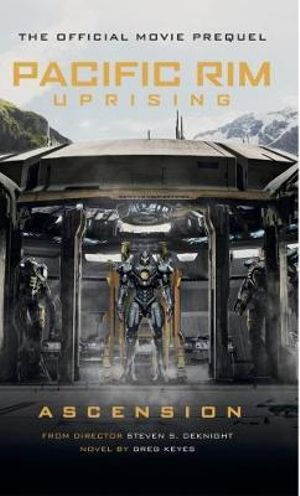 Pacific Rim Uprising : Ascension - Greg Keyes