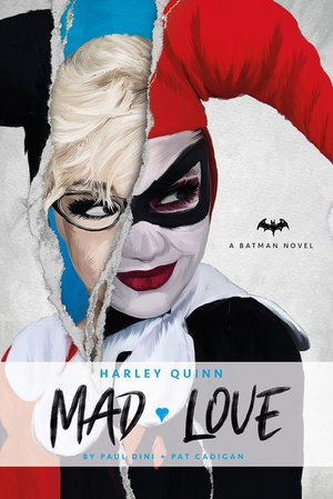 Harley Quinn : Mad Love, DC Comics Novels by Pat Cadigan | 9781785658150 |  Booktopia