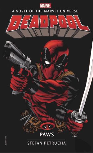 Deadpool: Paws : A Marvel Novel : Book 4 - Stefan Petrucha