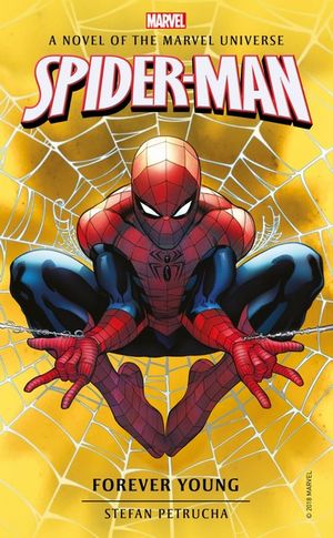 Spider-Man: Forever Young : A Novel of the Marvel Universe - Stefan Petrucha