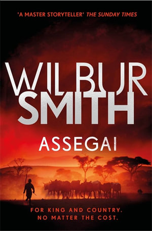 Assegai : The Courtney Series 13 - Wilbur Smith