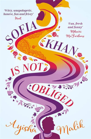 Sofia Khan is Not Obliged : A Heartwarming Romantic Comedy - Ayisha Malik