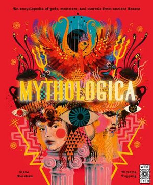 Mythologica : An Encyclopedia Of Gods, Monsters And Mortals From Ancient Greek - Stephen P. Kershaw