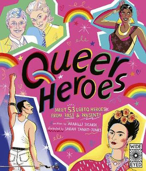 Queer Heroes : Meet 53 LGBTQ Heroes From Past and Present! - Arabelle Sicardi