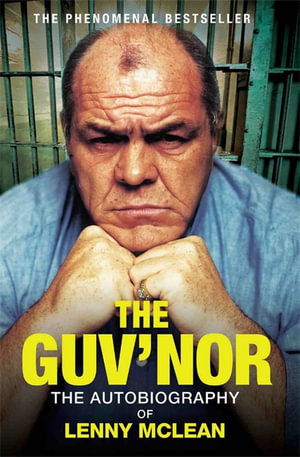 The Guv'nor : The Autobiography of Lenny McLean - Lenny McLean