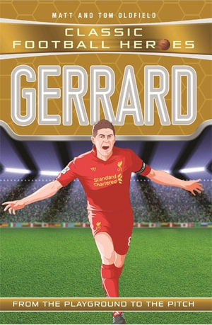 Gerrard (Ultimate Football Heroes) : From the Playground to the Pitch - Matt Oldfield