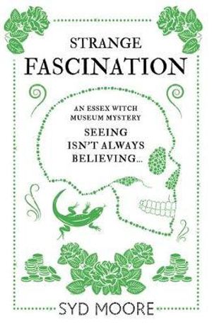 Strange Fascination : An Essex Witch Museum Mystery - Syd Moore