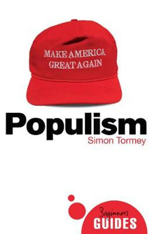 Populism : Beginner's Guide - Simon Tormey