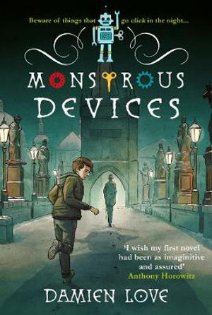 Monstrous Devices : THE TIMES CHILDREN'S BOOK OF THE WEEK - Damien Love