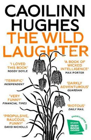 The Wild Laughter - Caoilinn Hughes