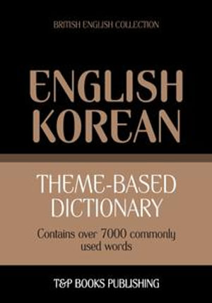 Theme-based dictionary British English-Korean - 7000 words - Andrey Taranov