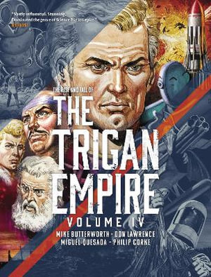 The Rise and Fall of the Trigan Empire, Volume IV : The Trigan Empire - Mike Butterworth