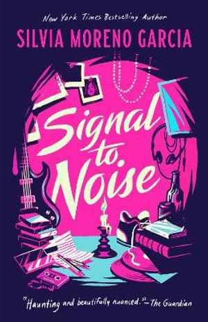 Signal To Noise - Silvia Moreno-Garcia