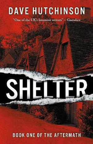 Shelter : The Aftermath Book One - Dave Hutchinson