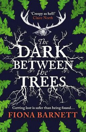 The Dark Between The Trees - Fiona Barnett