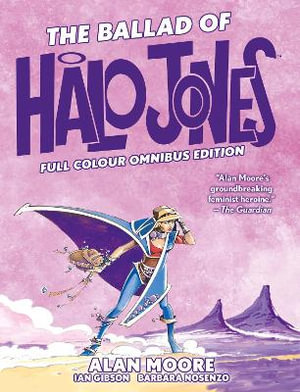 The Ballad of Halo Jones : Full Colour Omnibus Edition - Alan Moore