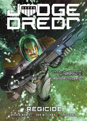 Judge Dredd : Regicide - Arthur Wyatt