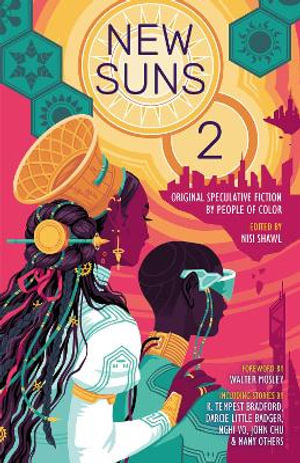 New Suns 2 : Original Speculative Fiction by People of Color - Nisi Shawl