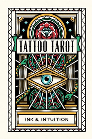 Tattoo Tarot : Ink & Intuition - Diana McMahon Collis