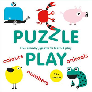 Puzzle Play : Five Chunky Jigsaws to Learn and Play : Magma for Laurence King - Jana Glatt