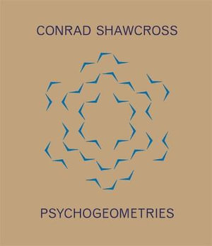 Psychogeometries - Conrad Shawcross