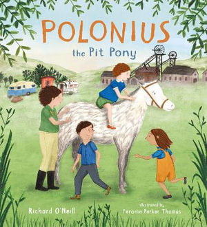 Polonius the Pit Pony : Hardcover - Richard O'Neill