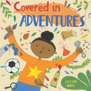 Covered in Adventures (PB) : Child's Play Library - Gillian Hibbs