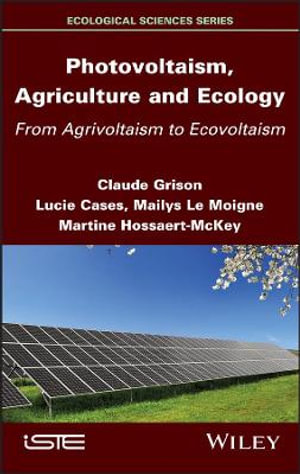 Photovoltaism, Agriculture and Ecology : From Agrivoltaism to Ecovoltaism - Claude Grison