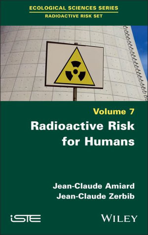 Radioactive Risk for Humans : ISTE Consignment - Jean-Claude Amiard