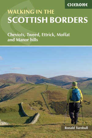 Walking in the Scottish Borders : Cheviots, Tweed, Ettrick, Moffat and Manor hills - Ronald Turnbull