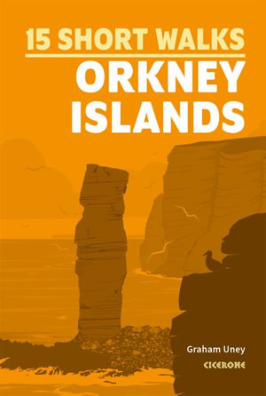 15 Short Walks on the Orkney Islands - Graham Uney