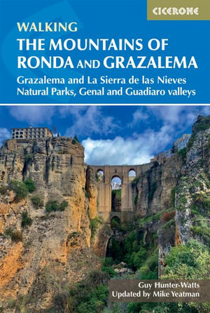 The Mountains of Ronda and Grazalema 2/e : Grazalema and La Sierra de las Nieves Natural Parks, Genal and Guadiaro Valley - Guy Hunter-Watts