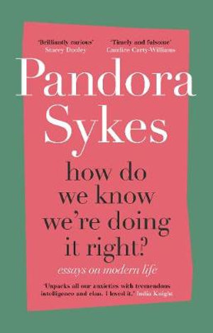 How Do We Know We're Doing It Right : the Sunday Times bestseller - Pandora Sykes