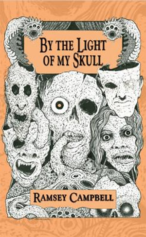 By the Light of My Skull - Ramsey Campbell