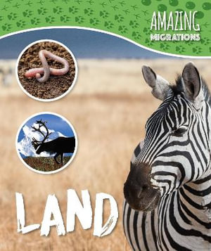 Land : Amazing Migrations : Amazing Migrations - Harriet Brundle