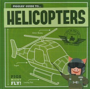 Helicopters : Pigs Might Fly! - Kirsty Holmes