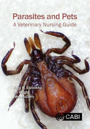 Parasites and Pets : A Veterinary Nursing Guide - Hany Elsheikha