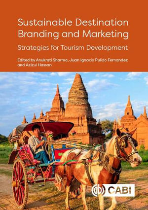 Sustainable Destination Branding and Marketing : Strategies for Tourism Development - Dr Anukrati Sharma