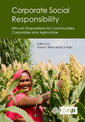 Corporate Social Responsibility : Win-win Propositions for Communities, Corporates and Agriculture - Dr K V Raju