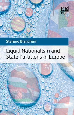 Liquid Nationalism and State Partitions in Europe - Stefano  Bianchini