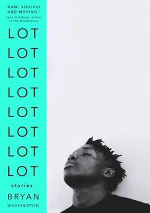 Lot : Stories - Bryan Washington