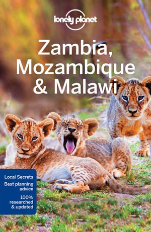 Zambia, Mozambique & Malawi : Lonely Planet Travel Guide : 3rd Edition - Lonely Planet Travel Guide